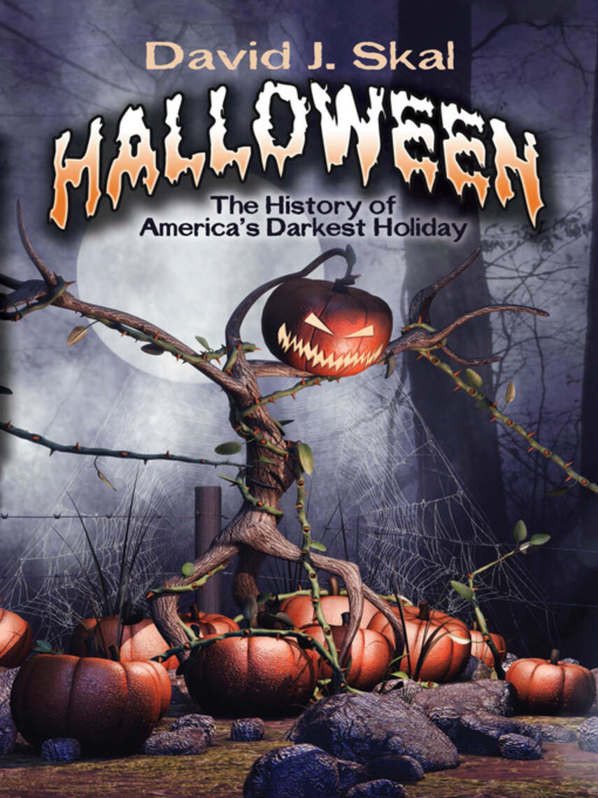 David J. Skal: Halloween : The History of America's Darkest Holiday
