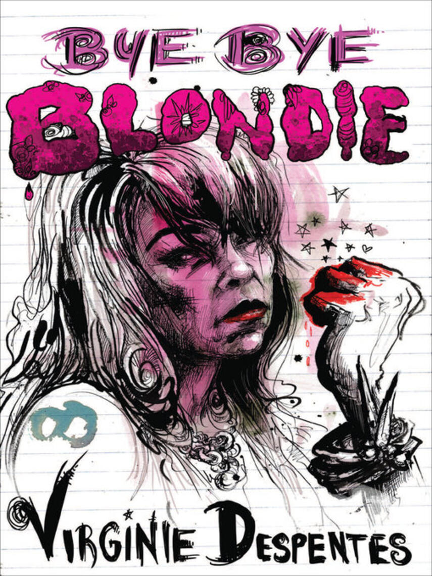 Virginie Despentes: Bye Bye Blondie