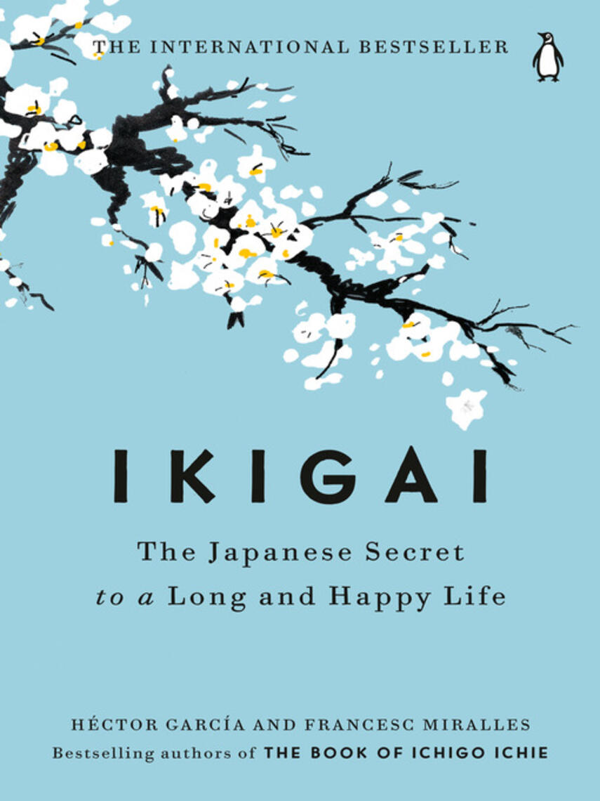 Héctor García: Ikigai : The Japanese Secret to a Long and Happy Life