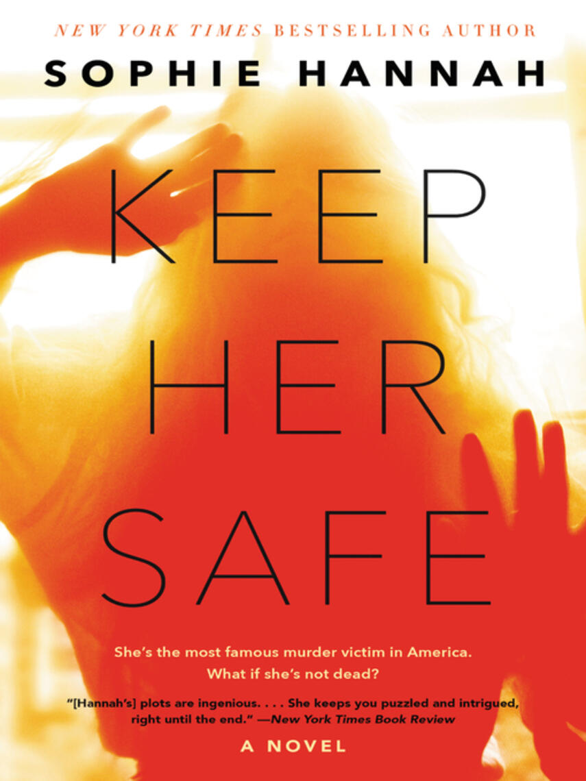 Sophie Hannah: Keep Her Safe : A Novel