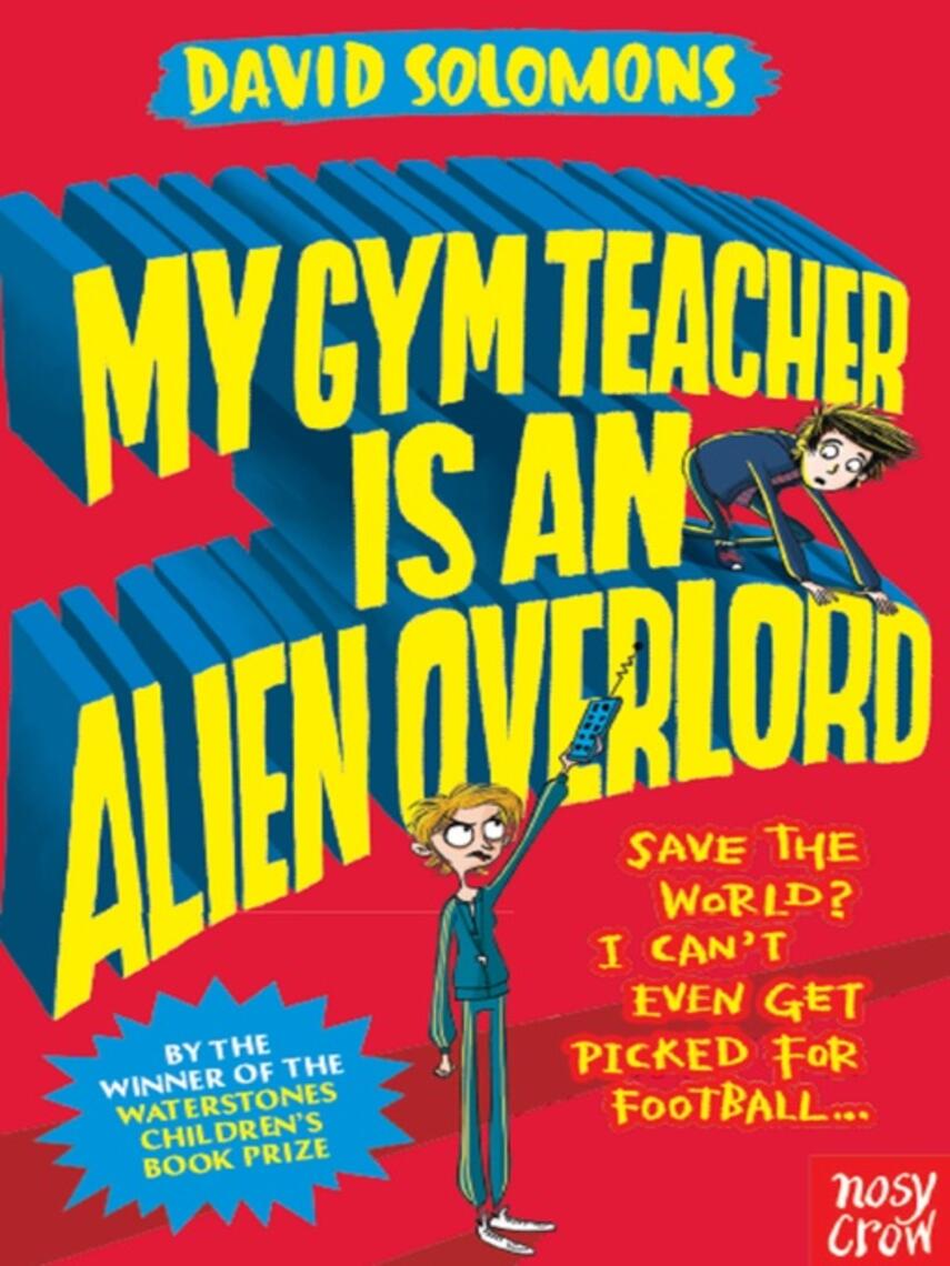 David Solomons: My Gym Teacher Is an Alien Overlord