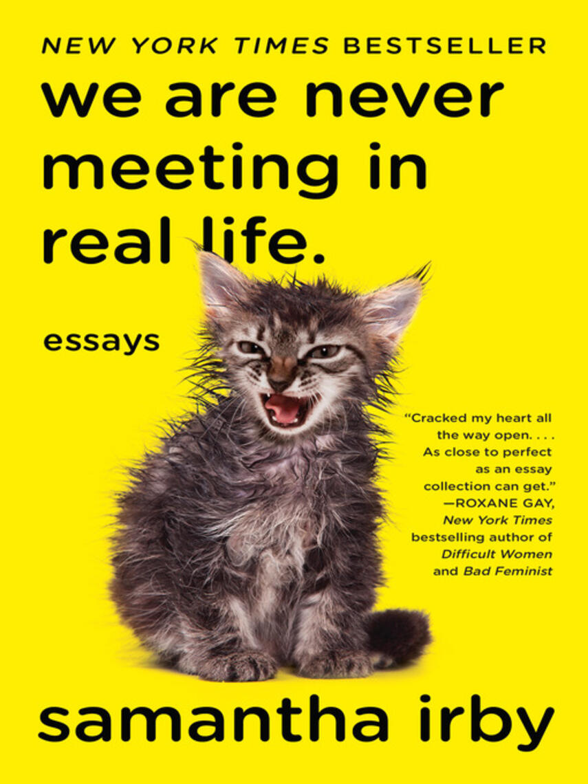 Samantha Irby: We Are Never Meeting in Real Life : Essays