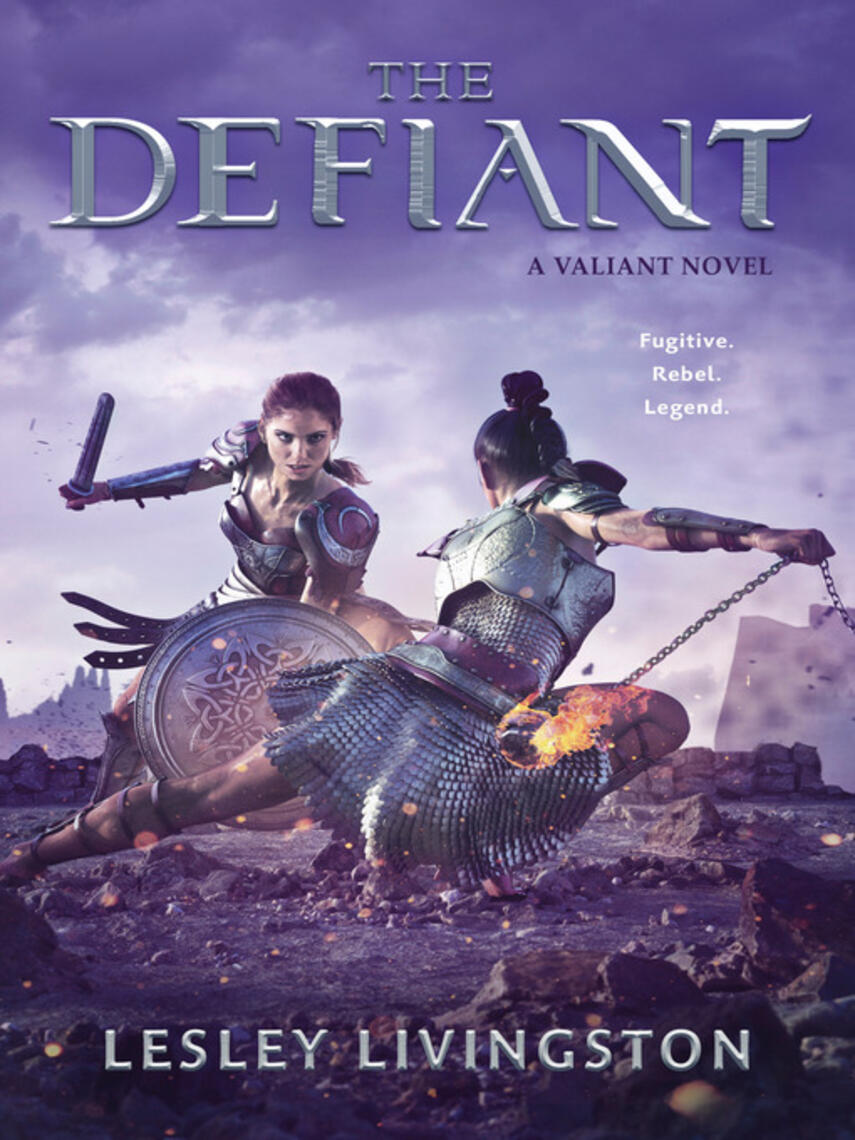 Lesley Livingston: The Defiant : Valiant Series, Book 2