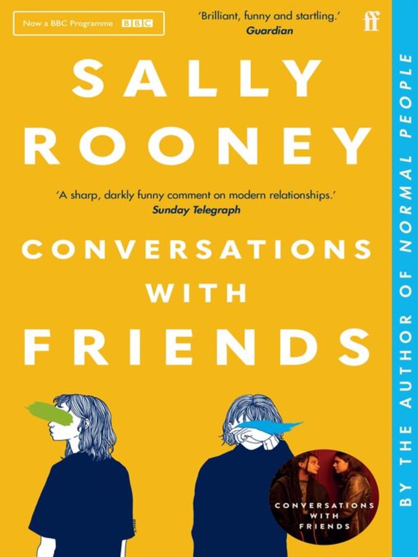 Sally Rooney: Conversations with Friends : 'Brilliant, funny and startling.' GUARDIAN