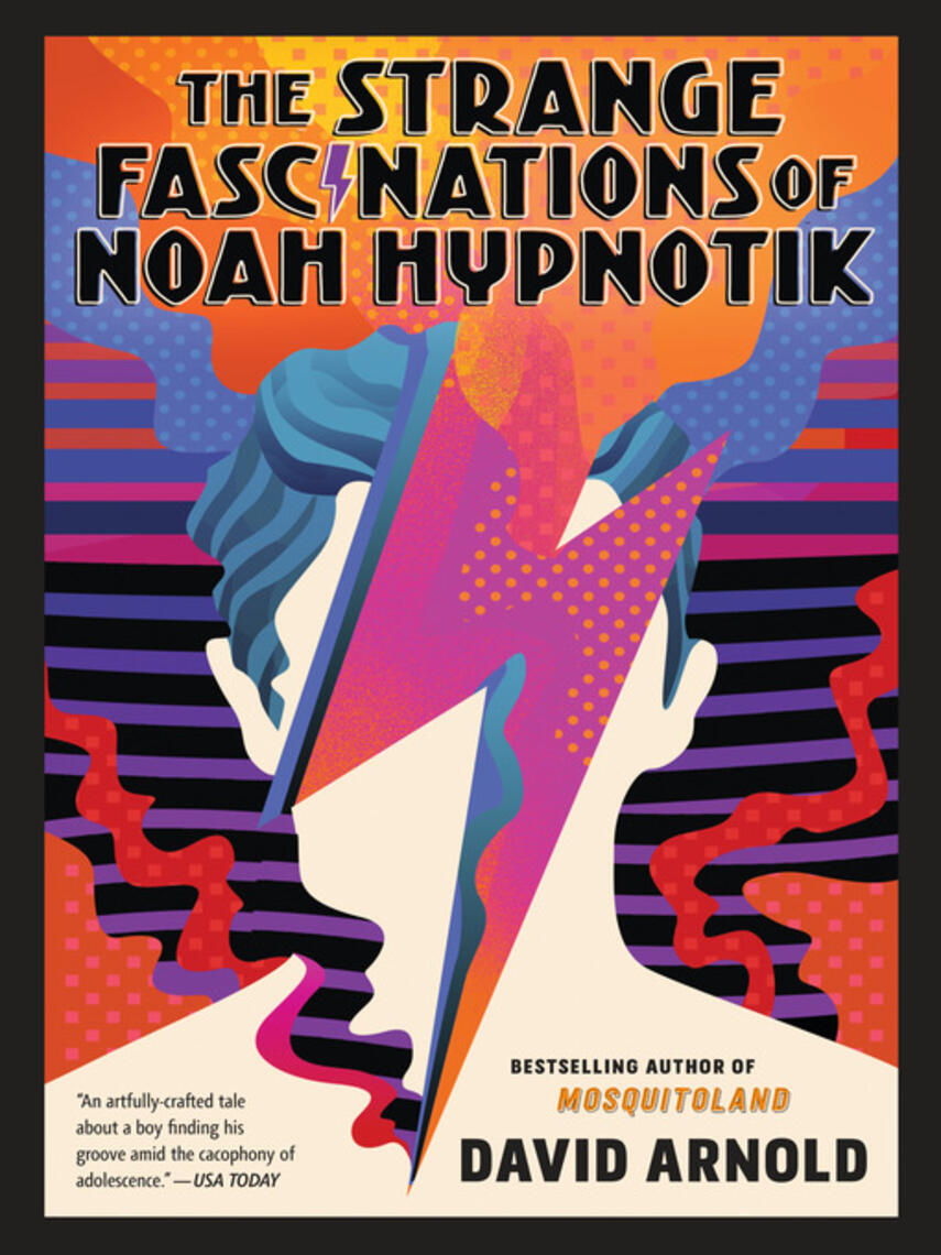 David Arnold: The Strange Fascinations of Noah Hypnotik