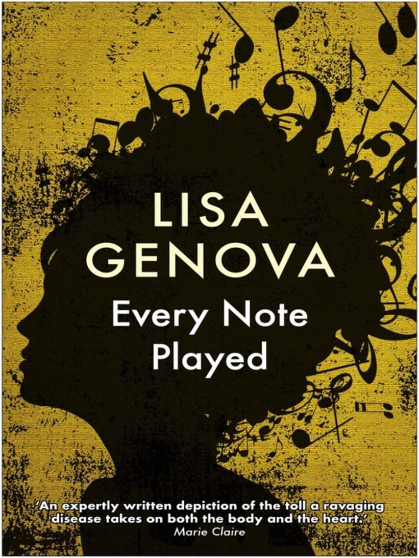 Lisa Genova: Every Note Played : From the bestselling author of Still Alice
