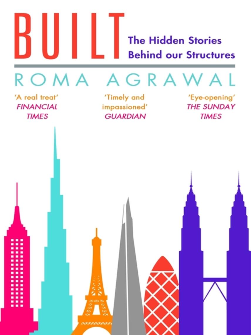 Roma Agrawal: Built : The Hidden Stories Behind Our Structures