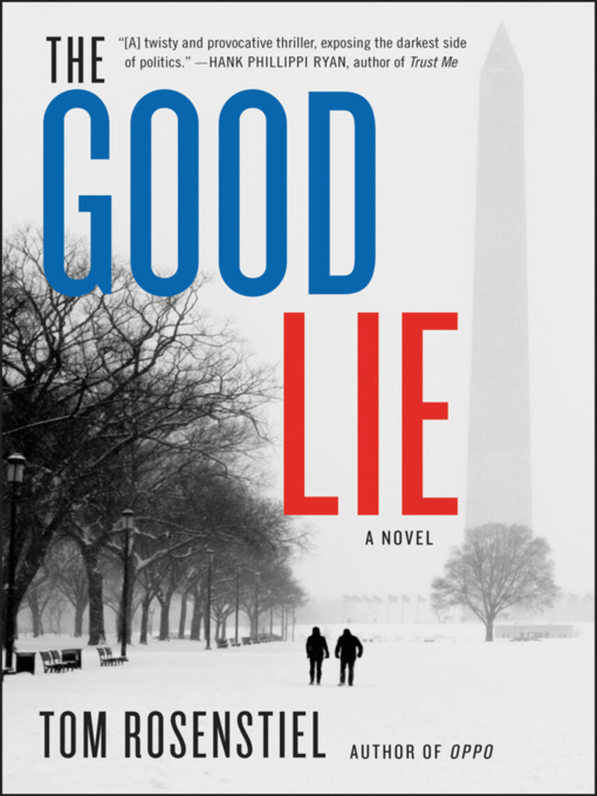 Tom Rosenstiel: The Good Lie : A Novel