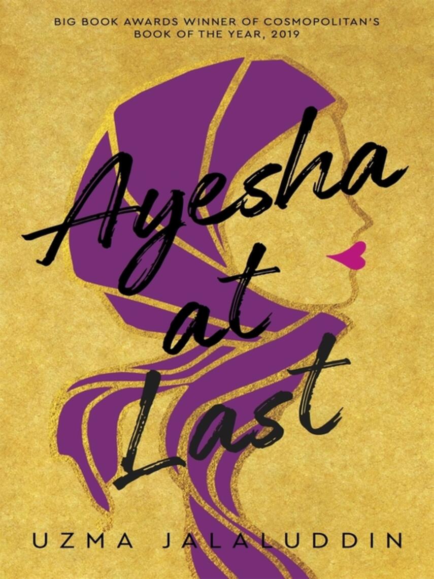 Uzma Jalaluddin: Ayesha at Last : A heart-warming and achingly funny read, perfect for fans of Crazy Rich Asians