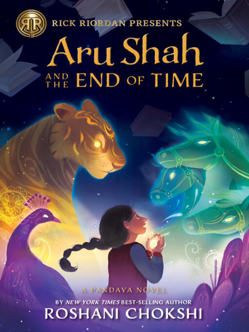 Roshani Chokshi: Aru Shah and the End of Time : A Pandava Novel Book 1