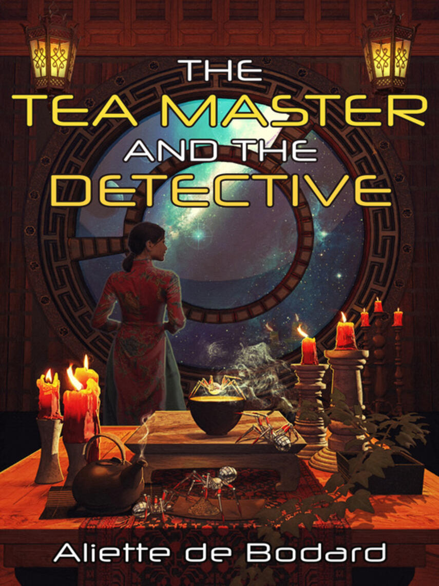 Aliette de Bodard: The Tea Master and the Detective