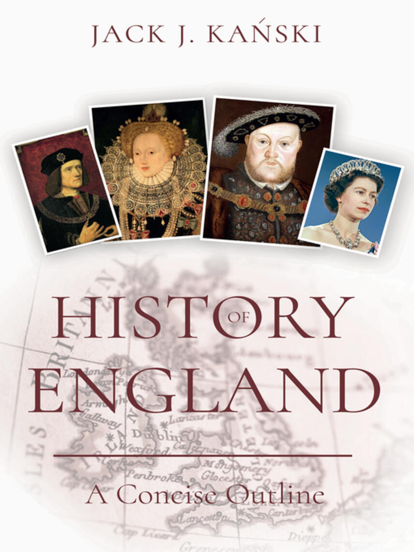 Jack J. Kanski: History of England : A Concise Outline