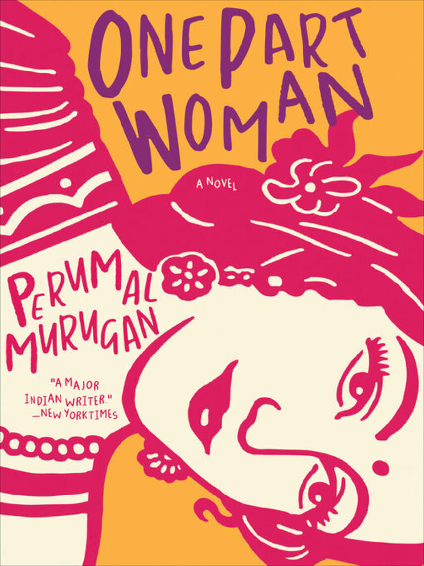 Perumal Murugan: One Part Woman : A Novel