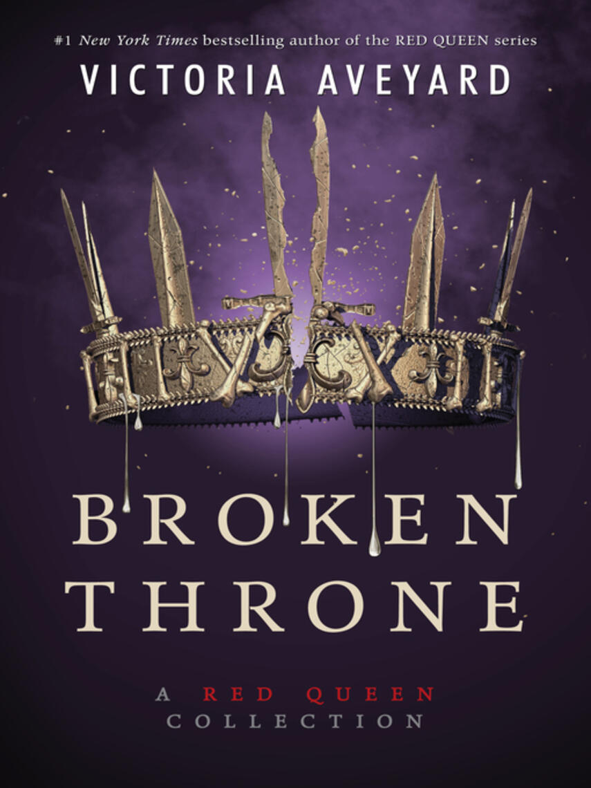 Victoria Aveyard: Broken Throne : A Red Queen Collection