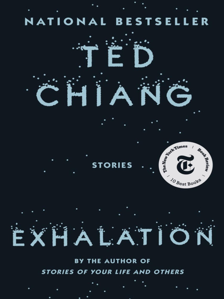 Ted Chiang: Exhalation : Stories