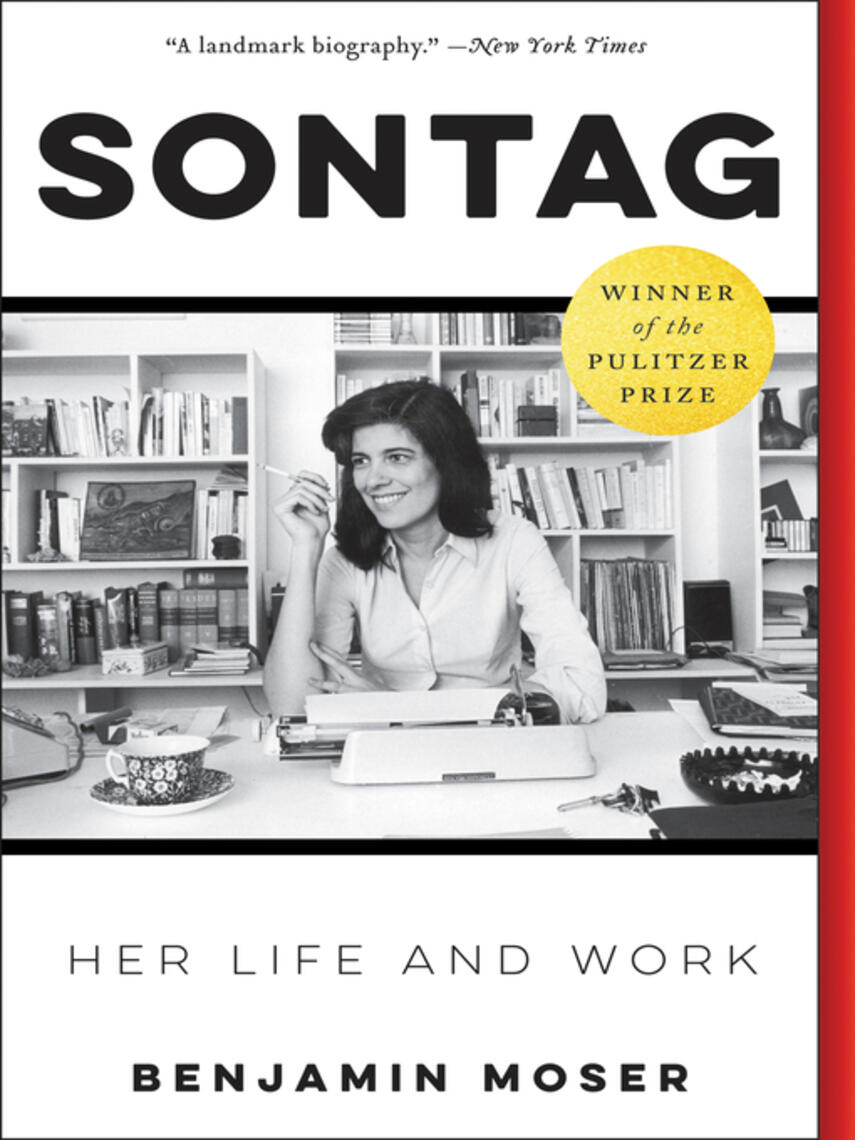 Benjamin Moser: Sontag : Her Life and Work