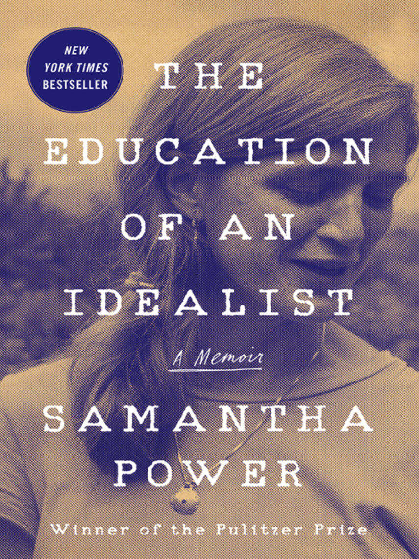 Samantha Power: The Education of an Idealist : A Memoir