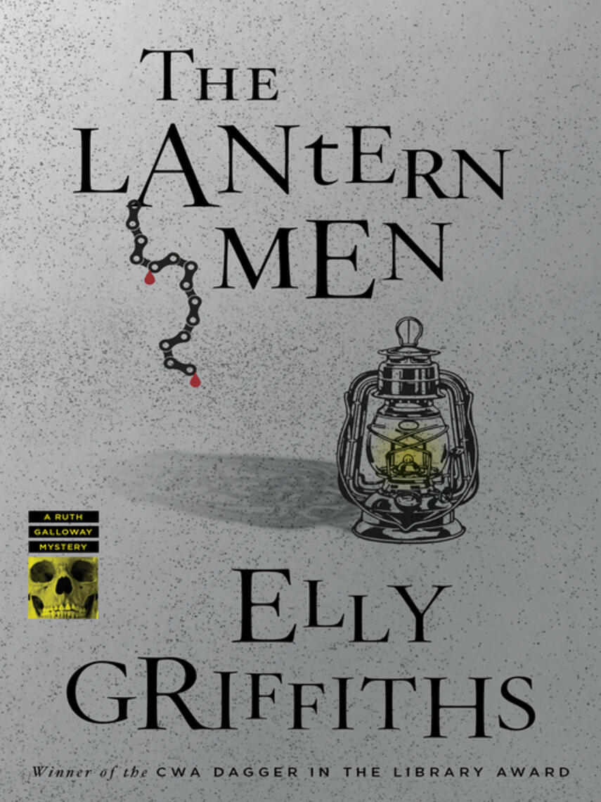 Elly Griffiths: The Lantern Men : A Mystery