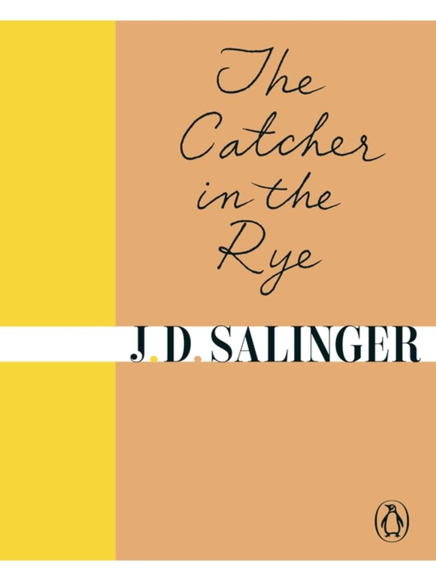 J. D. Salinger: The Catcher in the Rye