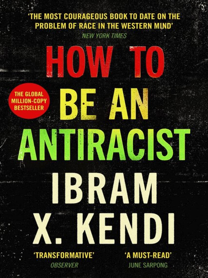 Ibram X. Kendi: How to be an antiracist