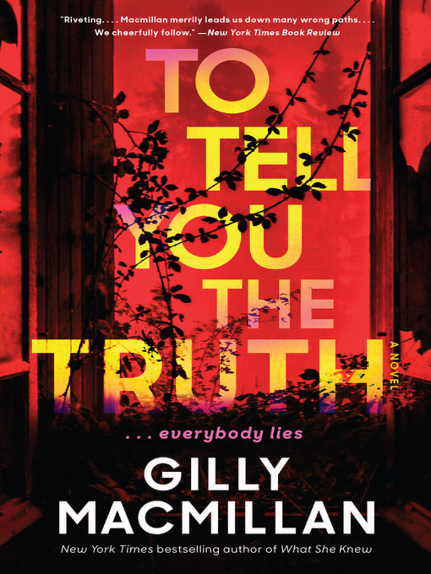 Gilly Macmillan: To Tell You the Truth : A Novel