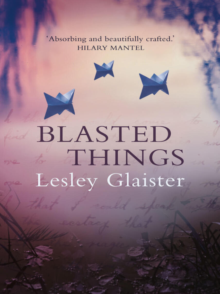 Lesley Glaister: Blasted Things