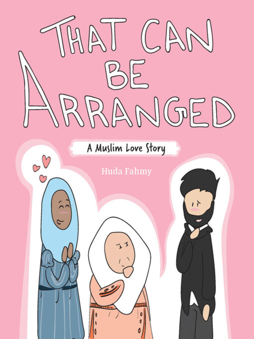 Huda Fahmy: That Can Be Arranged : A Muslim Love Story