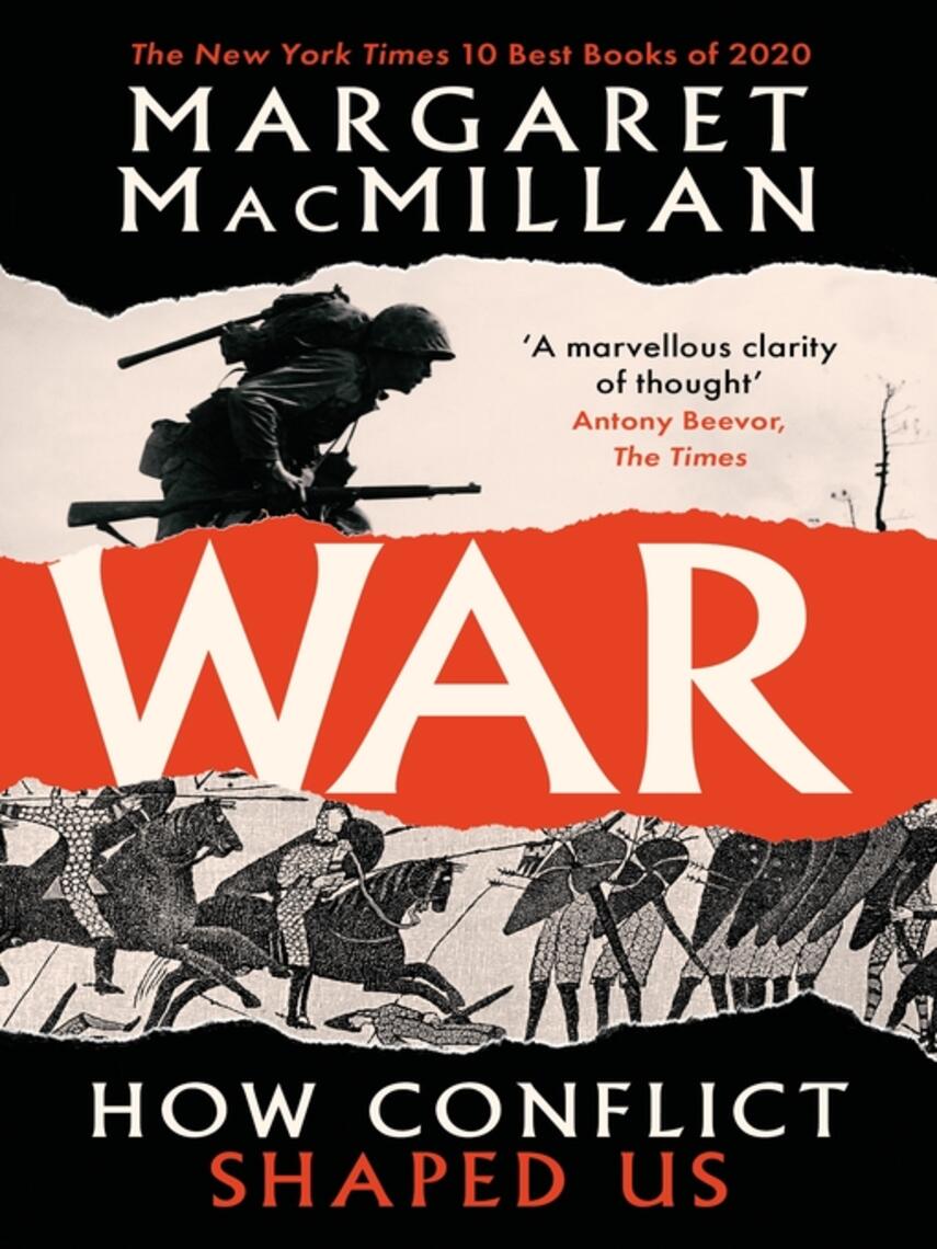 Margaret MacMillan: War : How Conflict Shaped Us