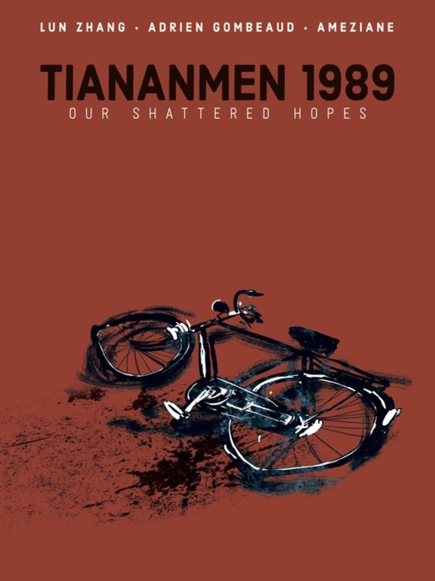 Lun Zhang: Tiananmen 1989: Our Shattered Hopes