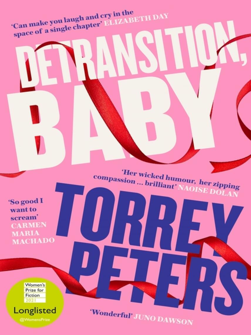 Torrey Peters: Detransition, Baby : Longlisted for the Women's Prize 2021 and Top Ten The Times Bestseller