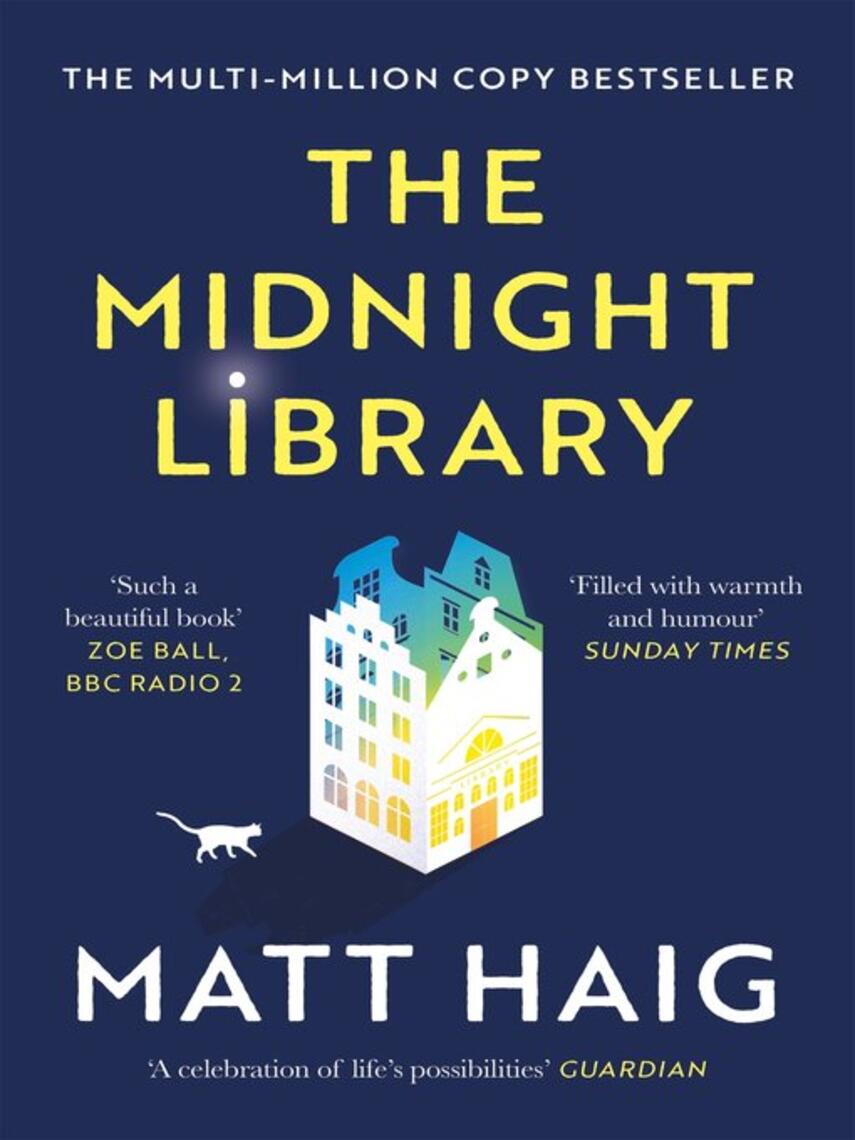 Matt Haig: The Midnight Library : The No.1 Sunday Times bestseller and worldwide phenomenon