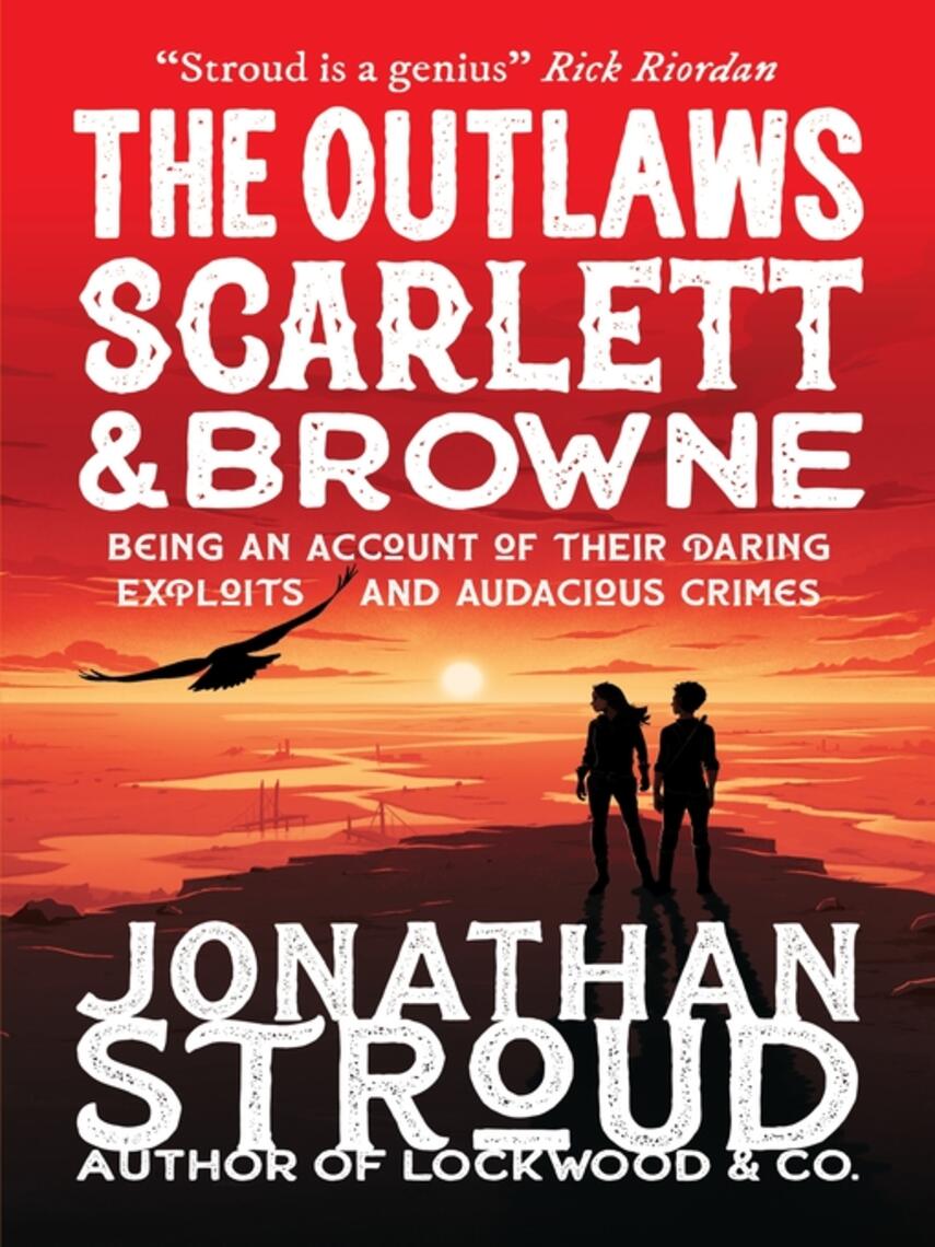 Jonathan Stroud: The Outlaws Scarlett and Browne