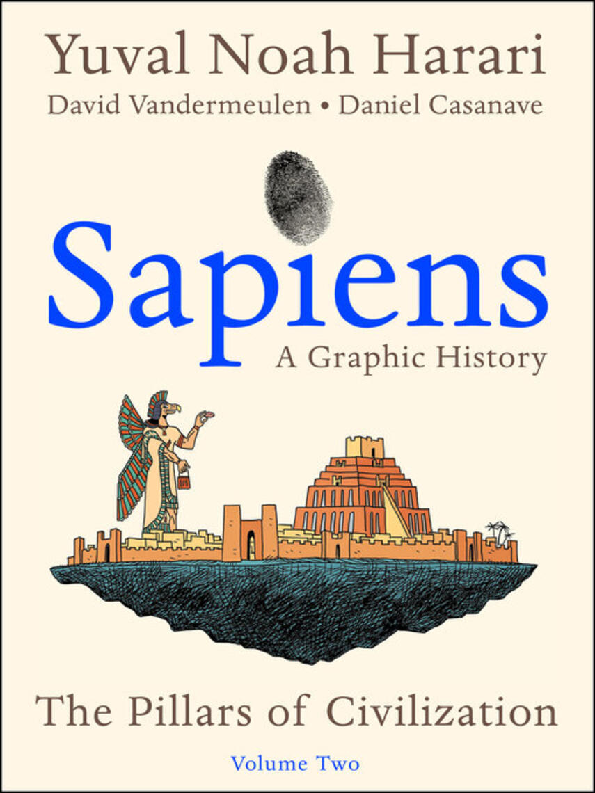 Yuval Noah Harari: The Pillars of Civilization : A Graphic History, Volume 2: The Pillars of Civilization