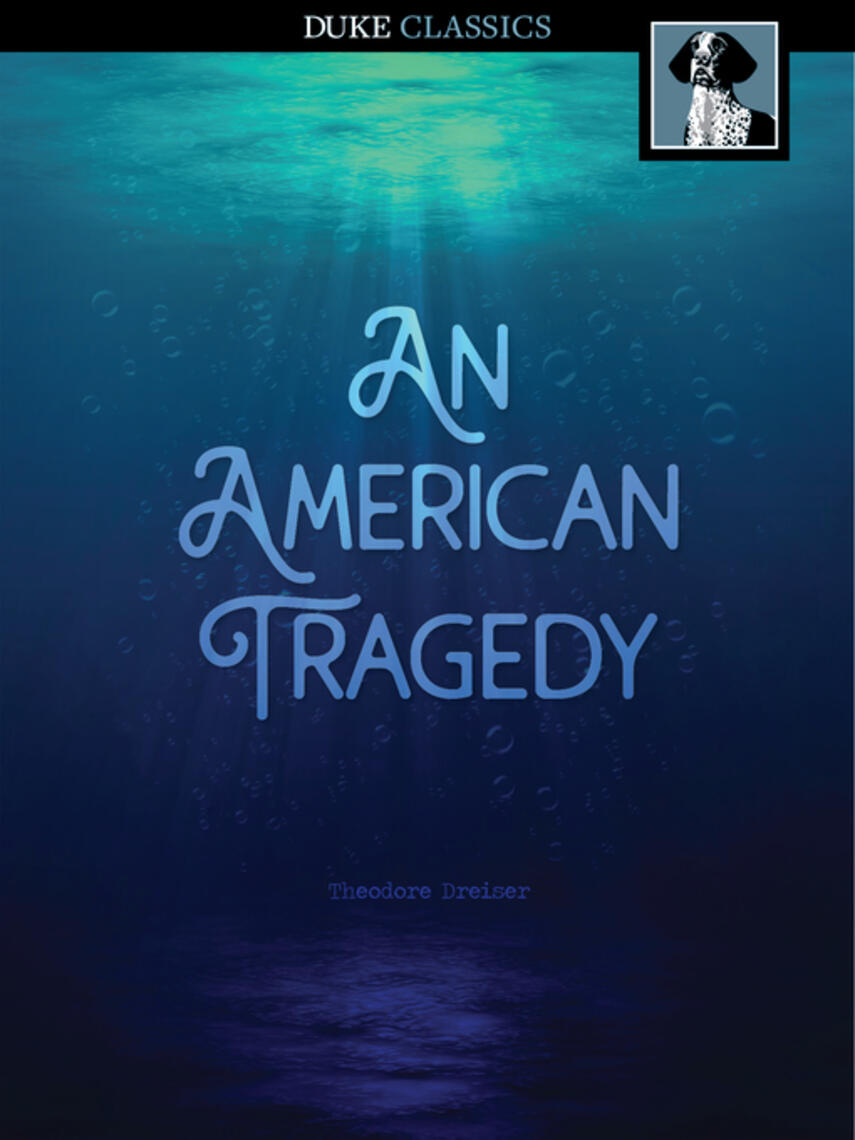 Theodore Dreiser: An American Tragedy