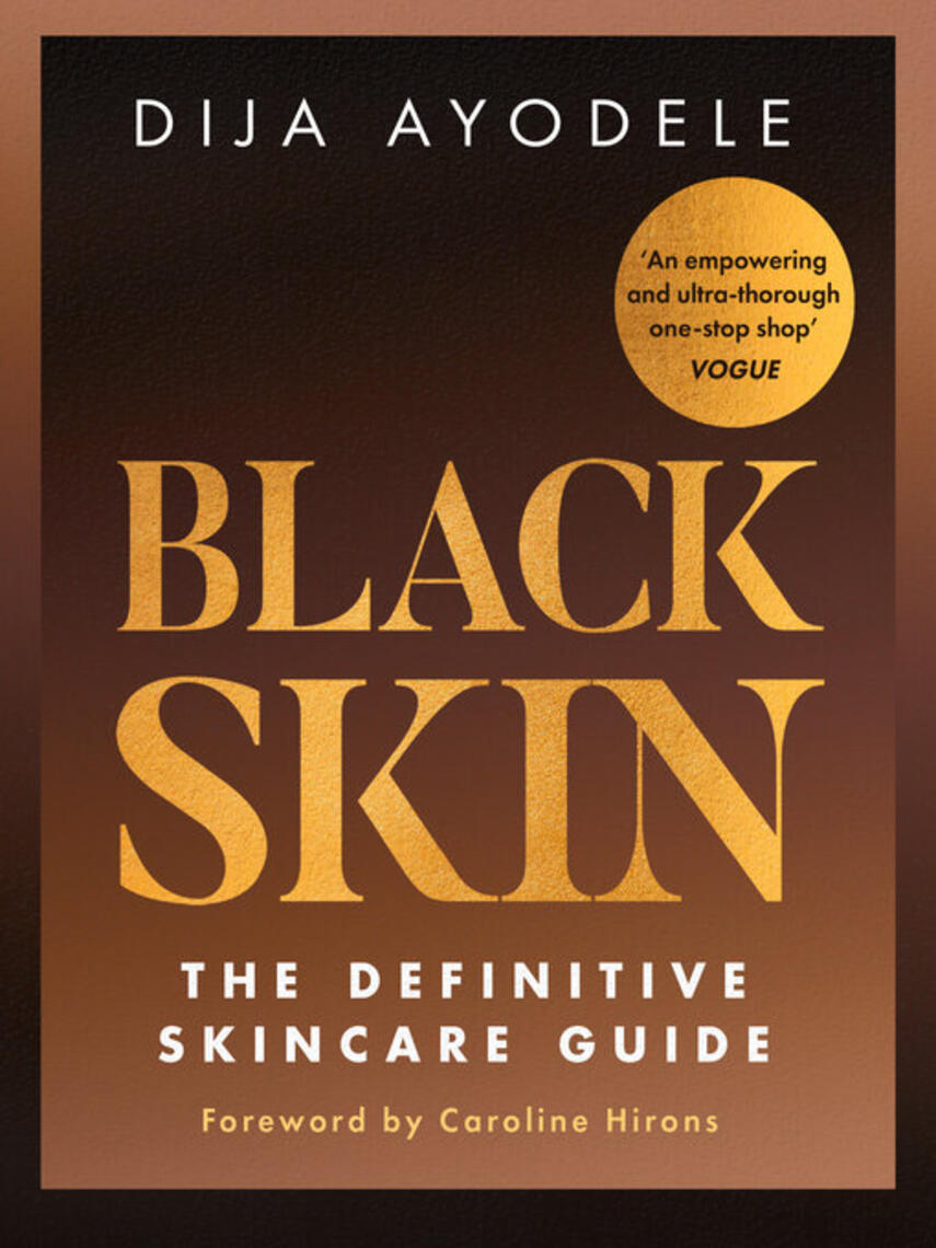 Dija Ayodele: Black Skin : The Definitive Skincare Guide