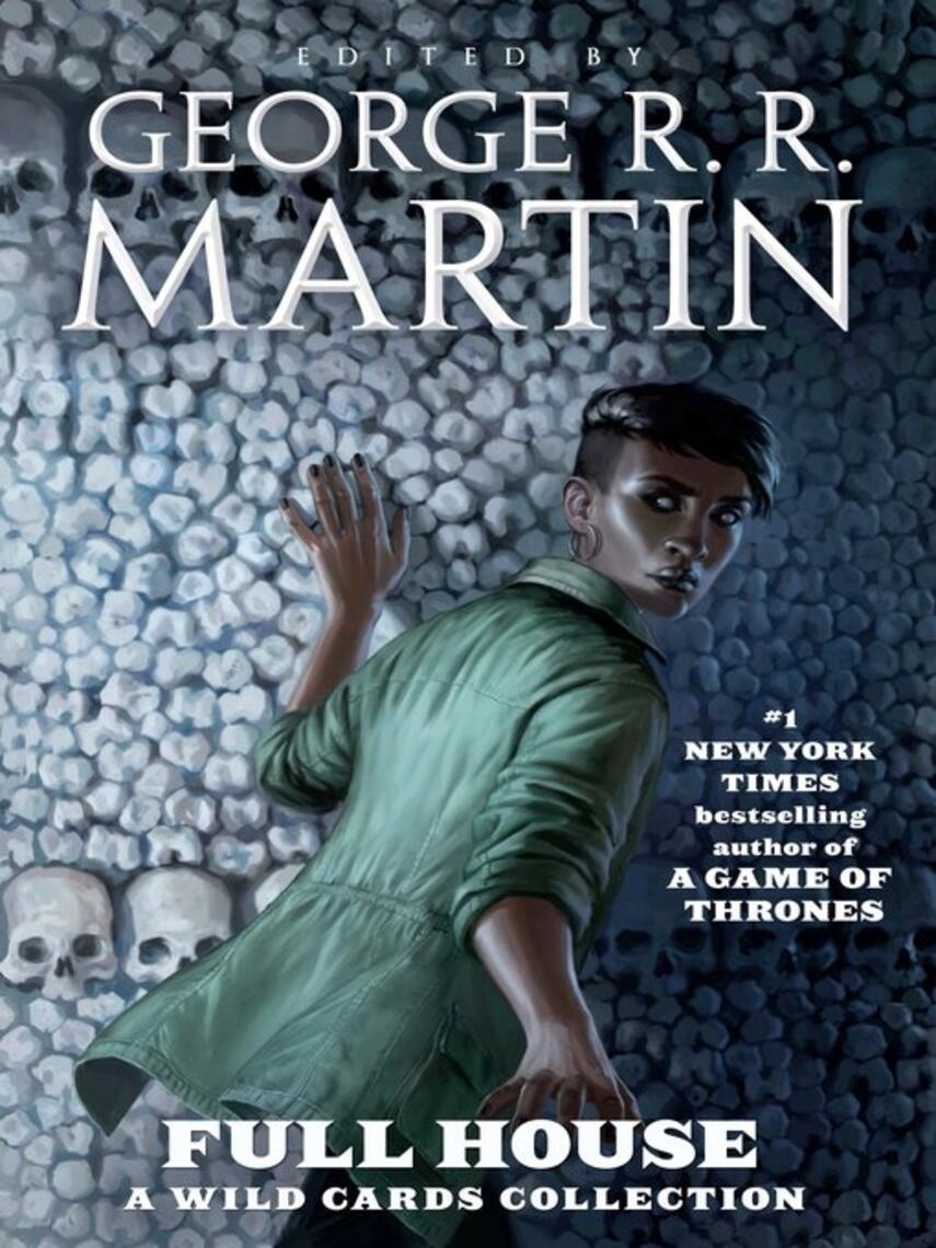 George R. R. Martin: Full House : A Wild Cards Collection