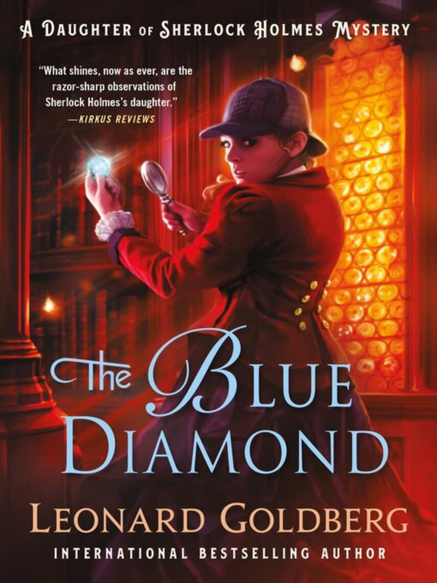 Leonard Goldberg: The Blue Diamond--A Daughter of Sherlock Holmes Mystery : The Daughter of Sherlock Holmes Mysteries Series, Book 6