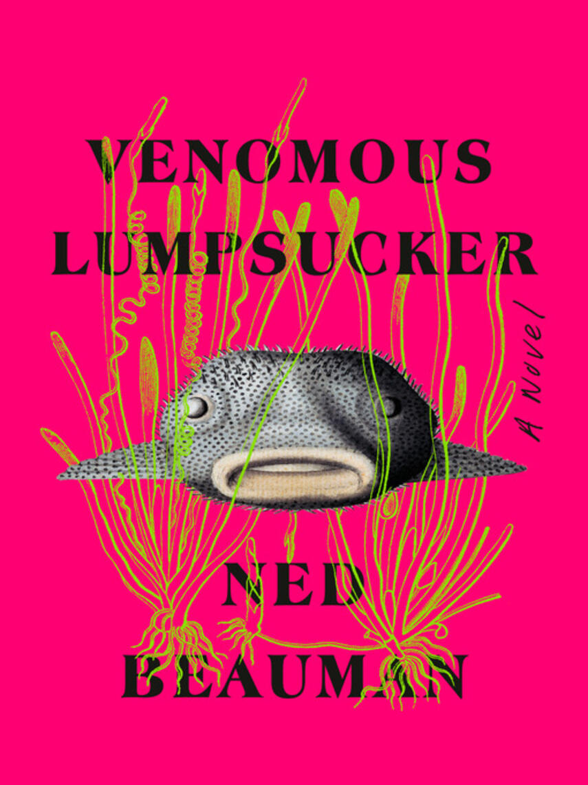 Ned Beauman: Venomous Lumpsucker