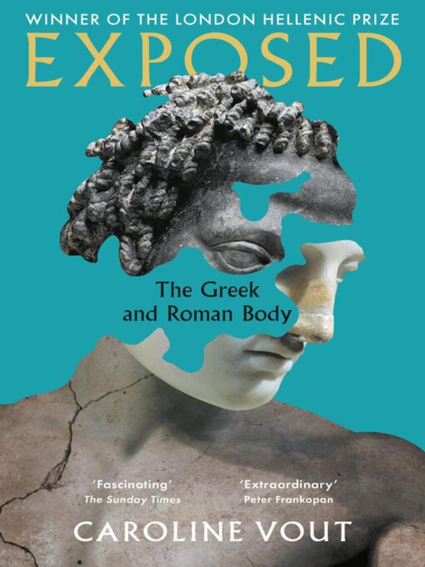 Caroline Vout: Exposed : The Greek and Roman Body--Shortlisted for the Anglo-Hellenic Runciman Award