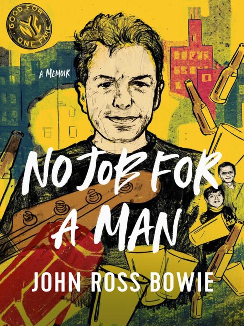 John Ross Bowie: No Job for a Man: a Memoir