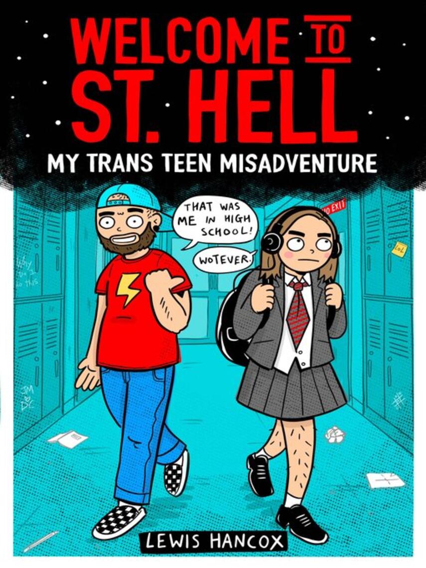 Lewis Hancox: Welcome to St Hell : My trans teen misadventure