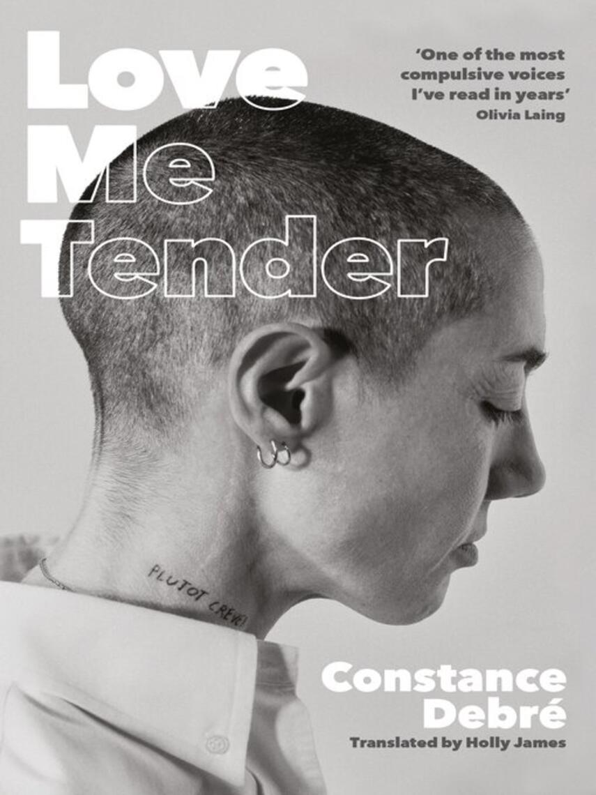 Constance Debré: Love Me Tender