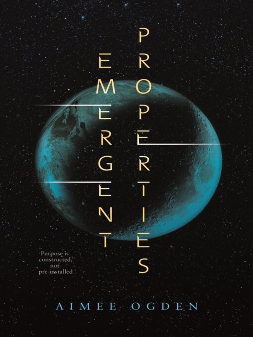 Aimee Ogden: Emergent Properties