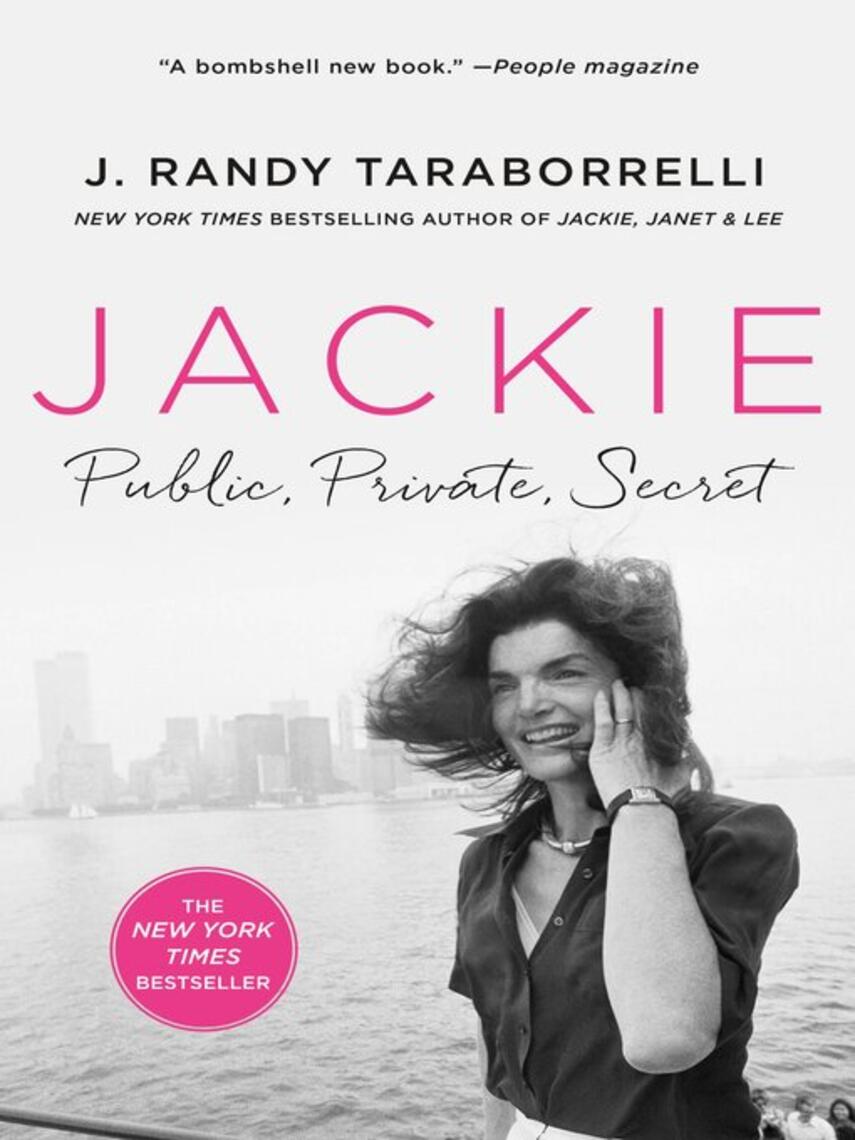 J. Randy Taraborrelli: Jackie : Public, Private, Secret