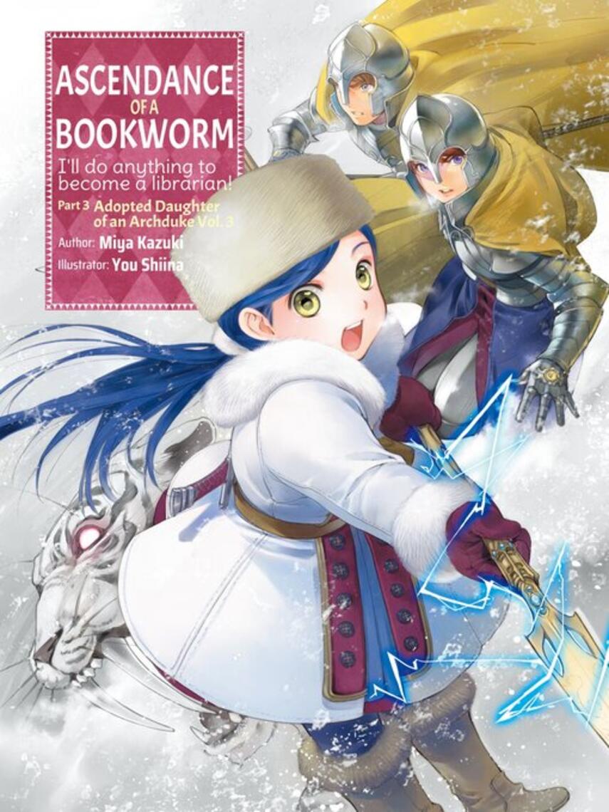 Miya Kazuki: Ascendance of a Bookworm, Part 3, Volume 3