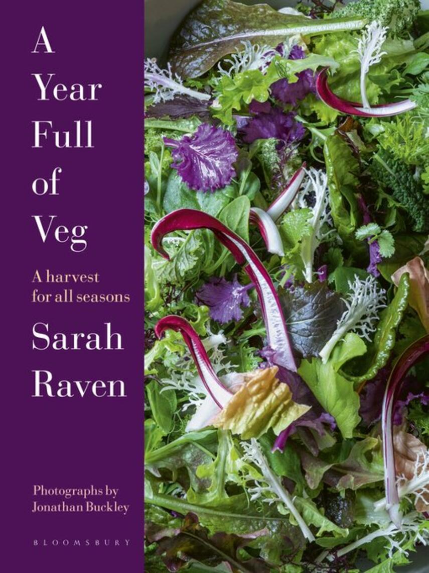 Sarah Raven: A Year Full of Veg : A Harvest for All Seasons