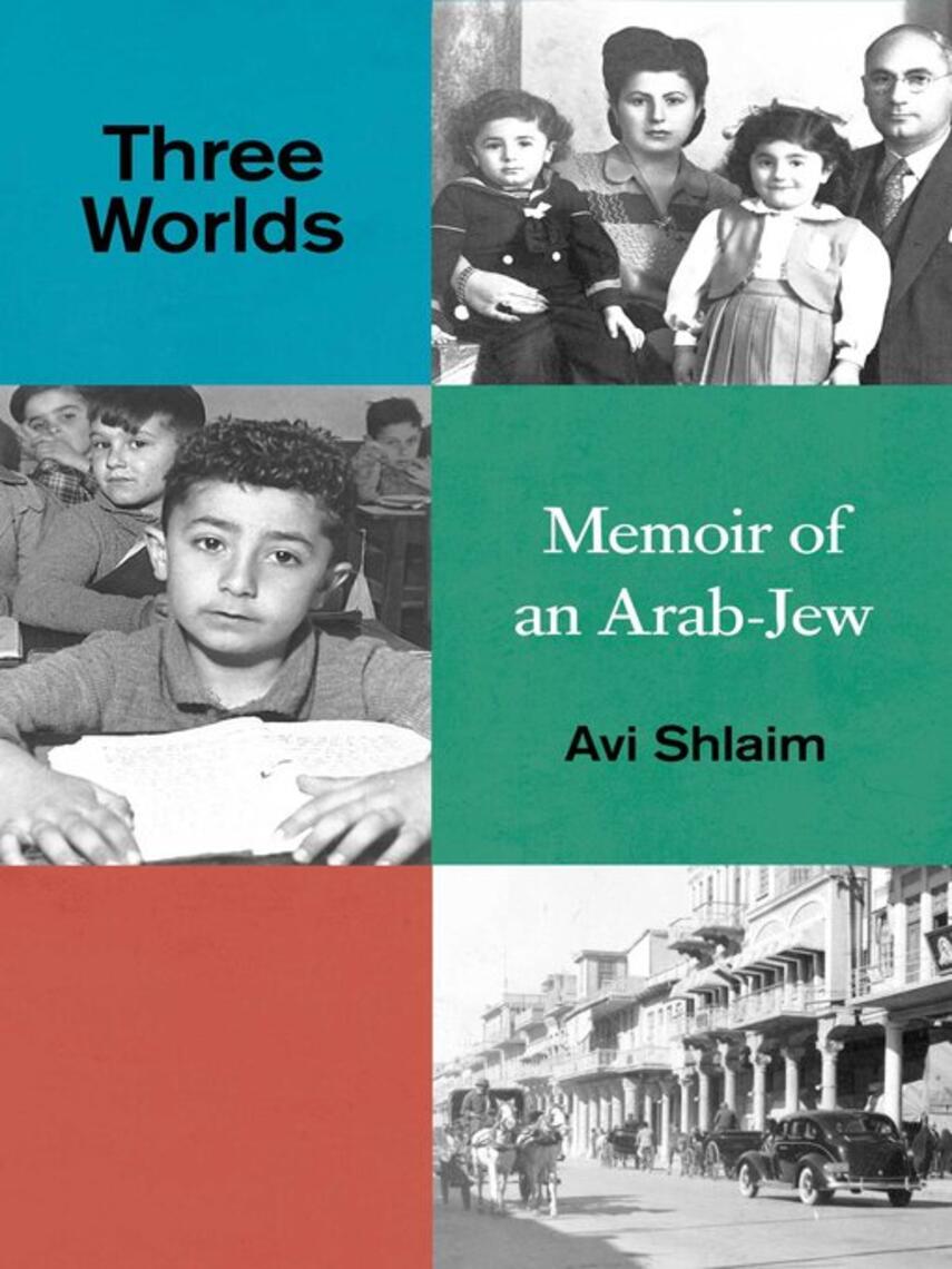 Avi Shlaim: Three Worlds : Memoirs of an Arab-Jew