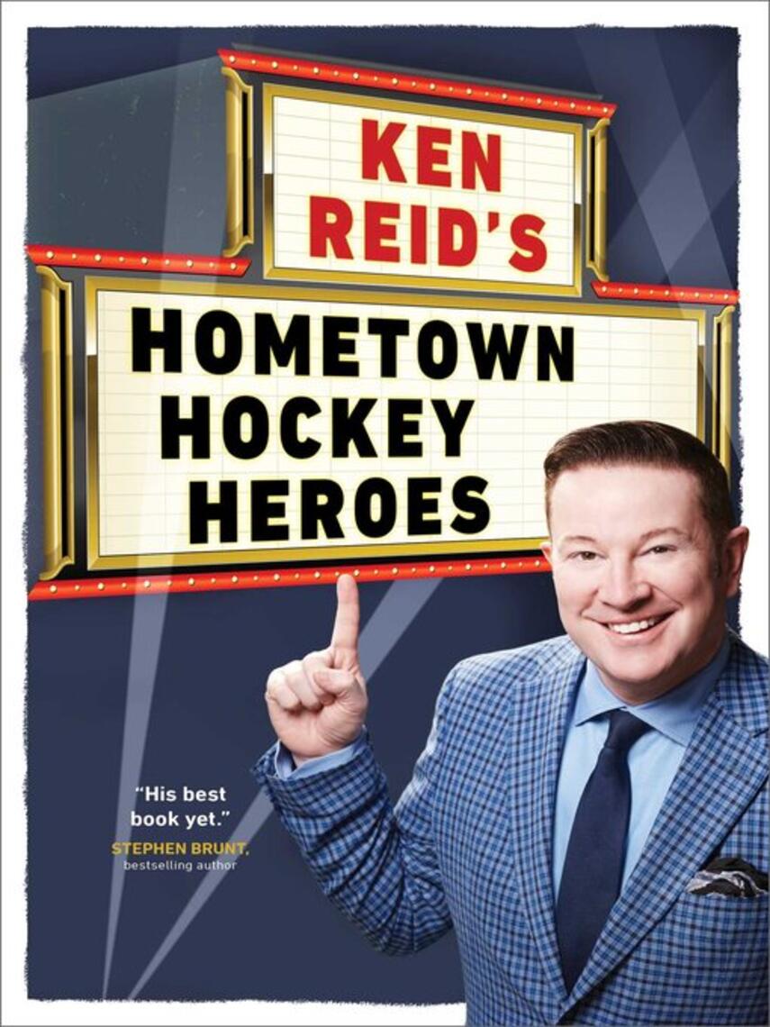 Ken Reid: Ken Reid's Hometown Hockey Heroes