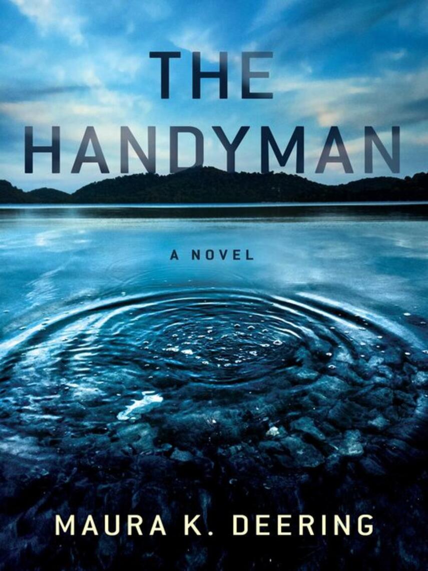 Maura K. Deering: The Handyman : A Novel