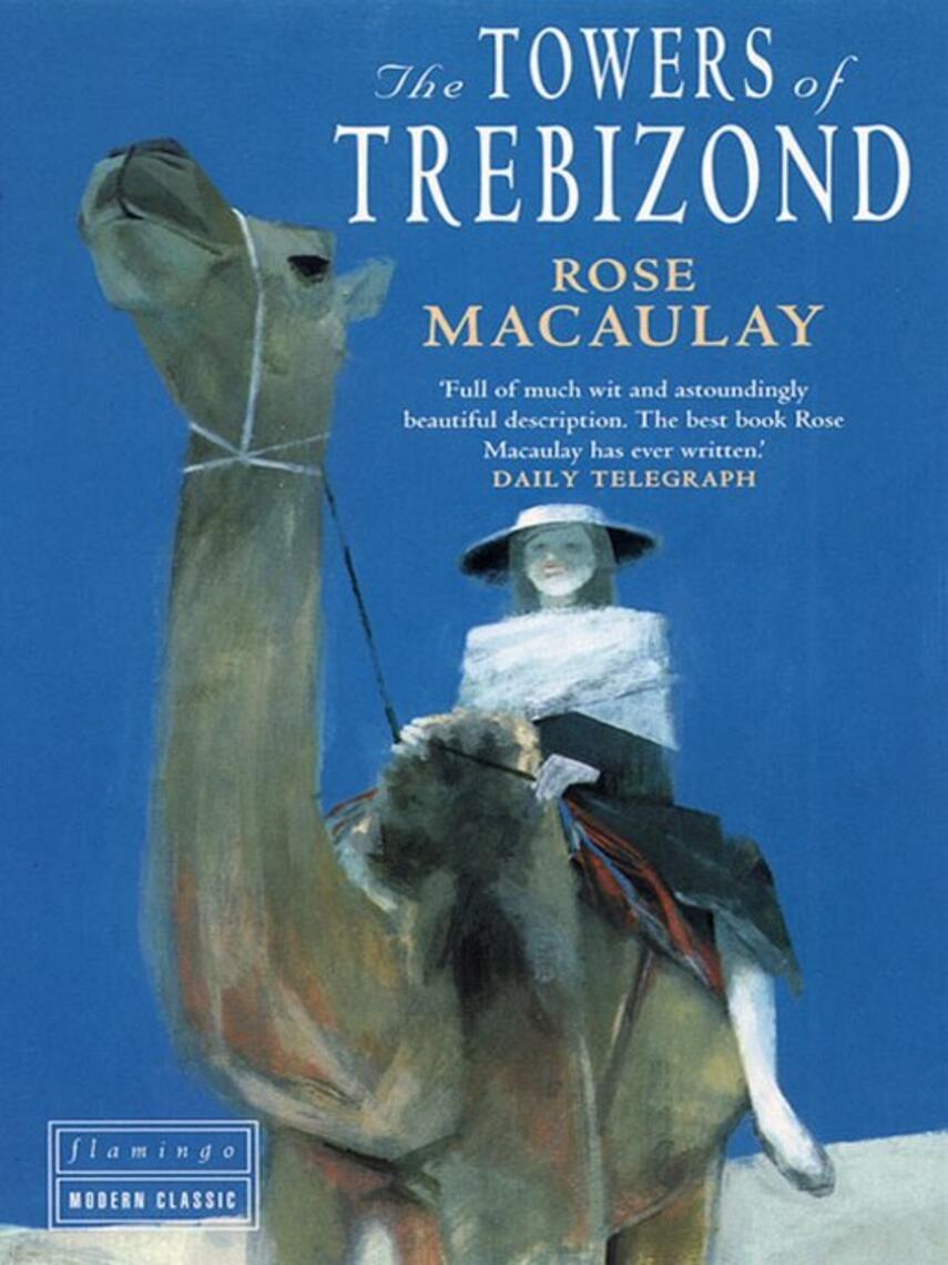 Rose Macaulay: The Towers of Trebizond